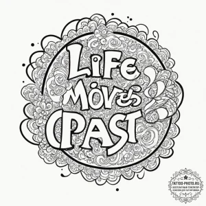 A chicano lettering tattoo "life moves pretty... - эскиз тату (№1751876888_0, 07.07.2025 08:28) — tattoo-photo.ru